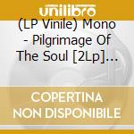 (LP Vinile) Mono - Pilgrimage Of The Soul [2Lp] (Opaque Orange Colored Vinyl) lp vinile