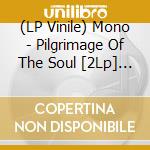 (LP Vinile) Mono - Pilgrimage Of The Soul [2Lp] (Opaque Orange Colored Vinyl) vinile
