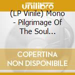 (LP Vinile) Mono - Pilgrimage Of The Soul (2Lp-Blue With Silver Streaks) vinile
