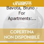 Bavota, Bruno - For Apartments: Songs &Loops (2 Cd) cd