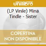 (LP Vinile) Mina Tindle - Sister vinile