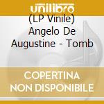 (LP Vinile) Angelo De Augustine - Tomb lp vinile di De Augustine, Angelo
