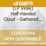 (LP Vinile) Half-Handed Cloud - Gathered Out Of Thin Air (2 Lp) lp vinile