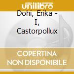 Dohi, Erika - I, Castorpollux cd