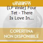 (LP Vinile) Four Tet - There Is Love In You (Expanded Edition) [3Lp] (Limited, Remixes By Caribou, Jon Hopkins, Floating Points, Joy Orbison, And Roska) lp vinile
