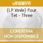 (LP Vinile) Four Tet - Three vinile
