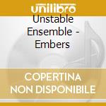 Unstable Ensemble - Embers