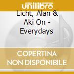 Licht, Alan & Aki On - Everydays cd