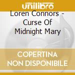 Loren Connors - Curse Of Midnight Mary cd