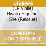 (LP Vinile) Hisato Higuchi - She (Reissue)