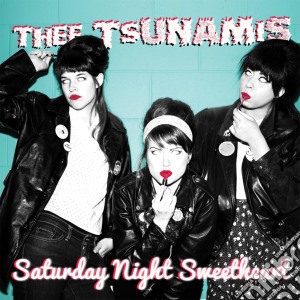 Thee Tsunamis - Saturday Night Sweetheart cd musicale di Tsunamis Thee