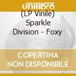 (LP Vinile) Sparkle Division - Foxy vinile