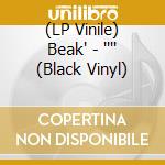 (LP Vinile) Beak' - '''' (Black Vinyl) vinile