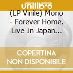 (LP Vinile) Mono - Forever Home. Live In Japan With Orchest vinile