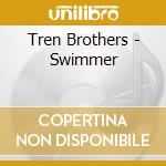 Tren Brothers - Swimmer cd