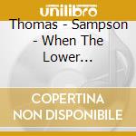 Thomas - Sampson - When The Lower Resembles The Higher There Will Be Harmony Upon Reflection cd