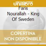 Faris Nourallah - King Of Sweden