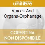 Voices And Organs-Orphanage cd
