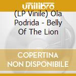 (LP Vinile) Ola Podrida - Belly Of The Lion vinile