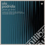 Ola Podrida - Ghosts Go Blind cd
