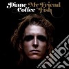 (LP Vinile) Diane Coffee - My Friend Fish cd