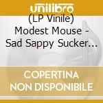 (LP Vinile) Modest Mouse - Sad Sappy Sucker (180 Gr) vinile