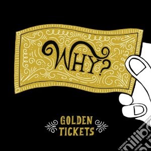Why? - Golden Tickets cd musicale di Why?