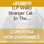 (LP Vinile) Stranger Cat - In The Wilderness (Red & Black Burst Vinyl) lp vinile di Cat Stranger