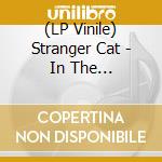 (LP Vinile) Stranger Cat - In The Wilderness (Red & Black Burst Vinyl) vinile