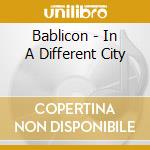 Bablicon - In A Different City cd