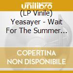 (LP Vinile) Yeasayer - Wait For The Summer / Final Path (7') vinile