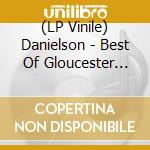 (LP Vinile) Danielson - Best Of Gloucester County lp vinile di Danielson