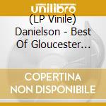 (LP Vinile) Danielson - Best Of Gloucester County vinile