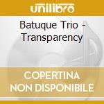 Batuque Trio - Transparency cd