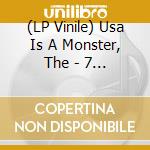 (LP Vinile) Usa Is A Monster, The - 7 Series Vol. Ii (7') vinile