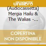 (Audiocassetta) Mergia Hailu & The Walias - Tche Belew cd musicale