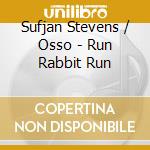 Sufjan Stevens / Osso - Run Rabbit Run cd