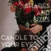 Shapes And Sizes - Candle To Your Eyes cd