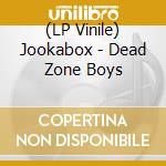 (LP Vinile) Jookabox - Dead Zone Boys vinile