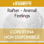 Rafter - Animal Feelings cd