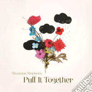 (LP Vinile) Shannon Stephens - Pull It Together lp vinile di Shannon Stephens
