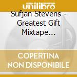 Sufjan Stevens - Greatest Gift Mixtape (Audiocassetta) cd