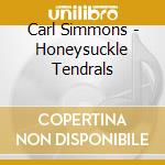 Carl Simmons - Honeysuckle Tendrals cd