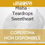 Misha - Teardrops Sweetheart cd