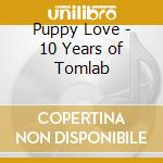 Puppy Love - 10 Years of Tomlab cd