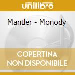Mantler - Monody cd musicale di Mantler