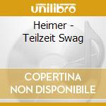 Heimer - Teilzeit Swag cd