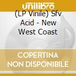 (LP Vinile) Sfv Acid - New West Coast vinile