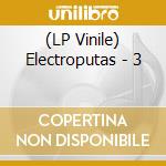 (LP Vinile) Electroputas - 3 vinile