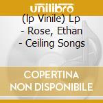(lp Vinile) Lp - Rose, Ethan - Ceiling Songs